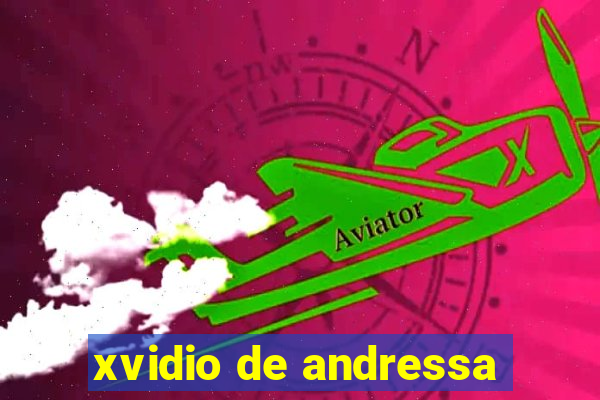 xvidio de andressa